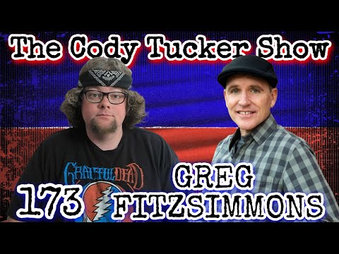 Greg Fitzsimmons | The Cody Tucker Show #173