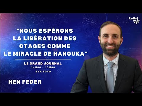 Otages israéliens: "Nous espérons leur libération comme le miracle de Hanouka" - Hen Feder