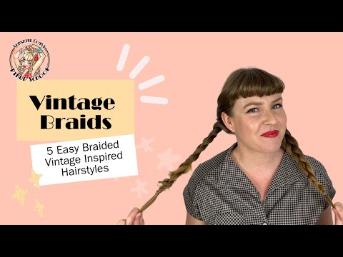 5 Easy Braided Vintage Inspired Hairstyles | Pinup Plaits & Braids Tutorial