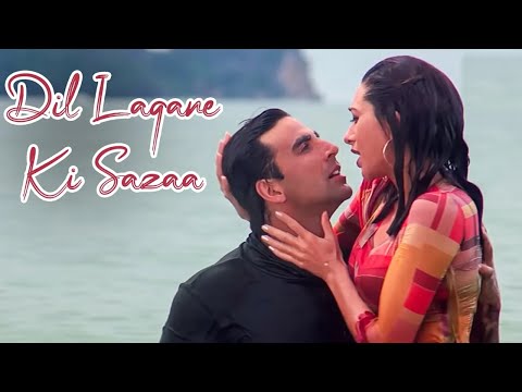 Dil Lagaane Ki Sazaa To Na Lyrical | Akshay Kumar | Karishma K | Ek Rishtaa| Kumar Sanu, Alka Yagnik