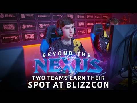 Beyond the Nexus Ep 9 - Two Teams Earn their Spot at BlizzCon