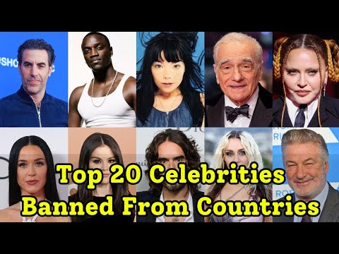 Top 20 Celebrities Banned From Countries! @DSRTTV