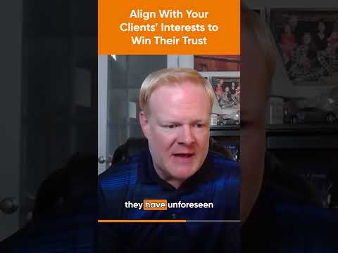 Align with your clients’ interests to win their TRUST!