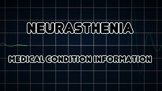 Neurasthenia (Medical Condition)