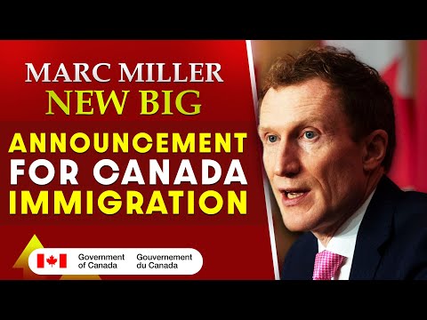 Marc Miller New Big announcement for Canada immigration System | Canada PR