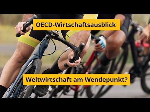 OECD-Wirtschaftsausblick – Weltwirtschaft am Wendepunkt?