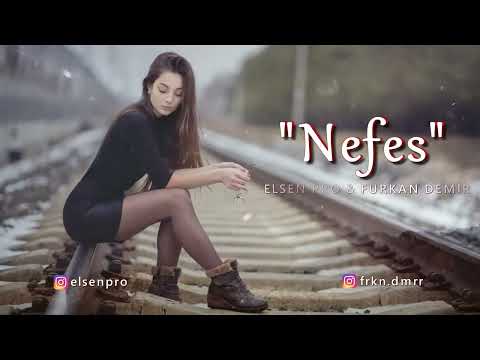 Elsen Pro & Furkan Demir - Nefes