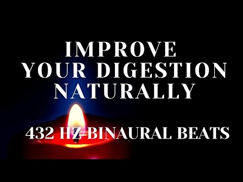 432 HZ BINAURAL BEATS - IMPROVE YOUR DIGESTION NATURALLY - FAST RELIEF