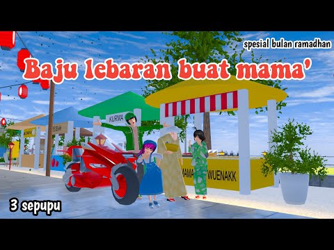 BAJU LEBARAN BUAT MAMA' || 3 SEPUPU || DRAMA SAKURA SCHOOL SIMULATOR ||