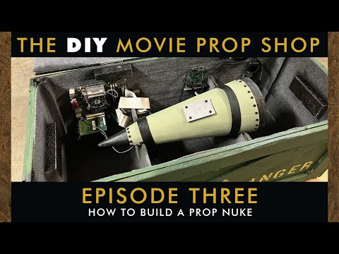 The DIY Movie Prop Shop Episode Three: How to Build a Prop Nuke