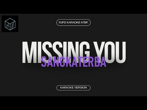 Missing You - Sangkaterba (Karaoke Version by RJPD)