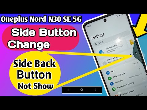 Oneplus nord n30 se 5G Side back button not show