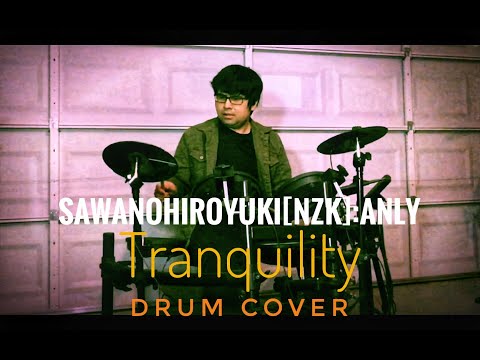 DRUM COVER: Tranquility (SawanoHiroyuki[nZk]:Anly)