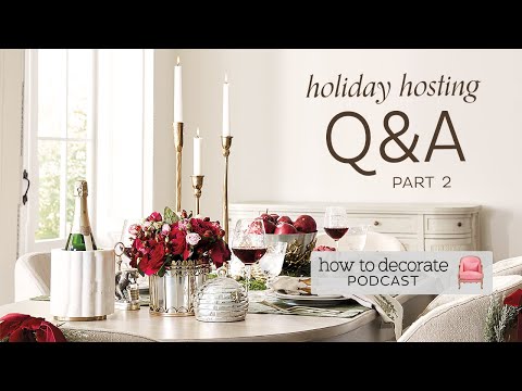 Holiday Decorating and Hosting Q&A (Part 2) | How to Decorate, the Podcast