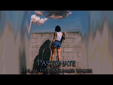 Kehlani - Passionate ft. H.E.R. & Summer Walker (Audio)