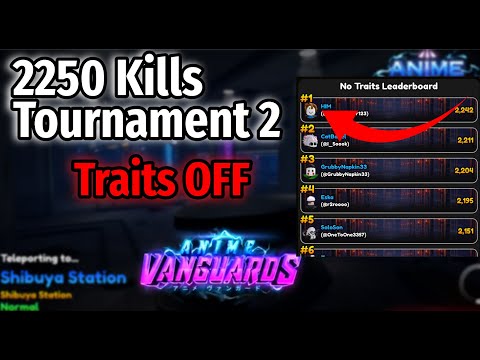 Traitless 2250 KILLS TOURNAMENT 2 in Anime Vanguards