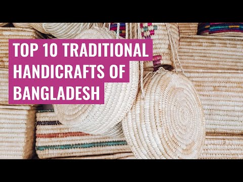 Top 10 traditional handicrafts of Bangladesh