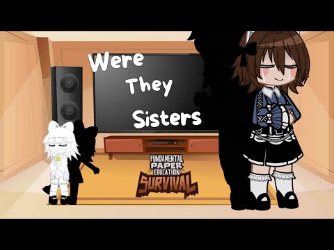 FPE Alice & Claire React - Were They Sisters - Fundamental Paper Education -  Gacha Nebula