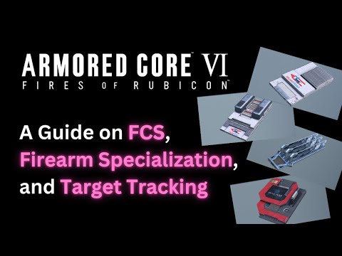 A Guide on FCS, Firearm Specialization, Missile Correction, and Target Tracking - Armored Core 6