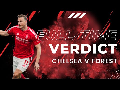 CHELSEA 1 NOTTINGHAM FOREST 1 | POST MATCH LIVE VERDICT AS OUTSTANDING REDS TAKE POINT