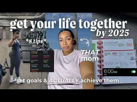 How To Change Your Life By 2025 | 8 Habits That Helped Me Become a Better Mom + Goal-Setting Tips