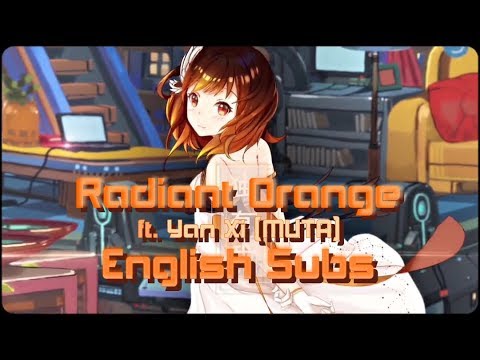 【Yunomi ft. Yan Xi (MUTA)】Radiant Orange 嫣橙色【English Subs】