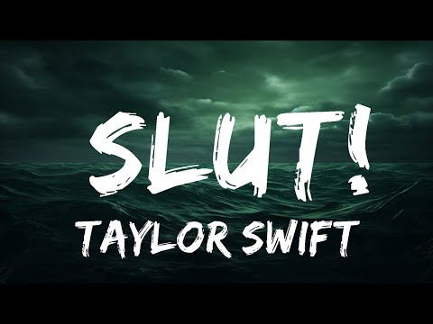 Taylor Swift - "Slut!" (Lyrics)  | 25 Min