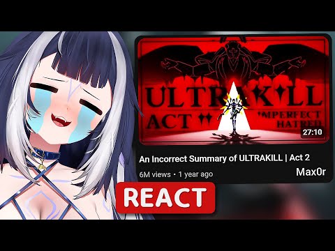 Shylily Reacts to Max0r #6: ULTRAKILL - An Incorrect Summary | Act 2