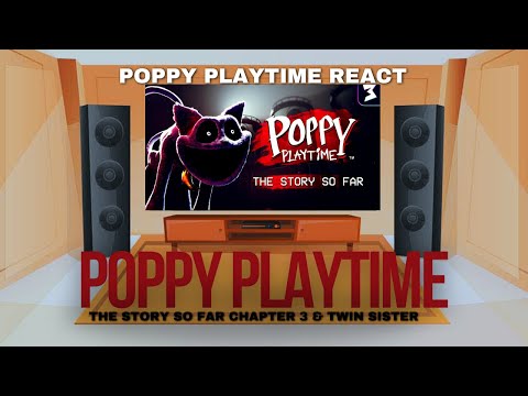 Poppy Playtime React - The Story So Far Chapter 3 & Twin Sister - PPT Gacha Club