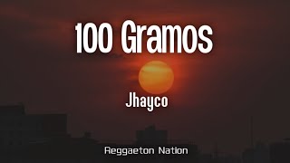 JHAYCO - 100 Gramos (Letra/Lyrics) | LE CLIQUE: VIDA ROCKSTAR (X)