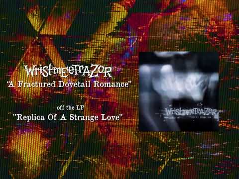 WRISTMEETRAZOR - A FRACTURED DOVETAIL ROMANCE