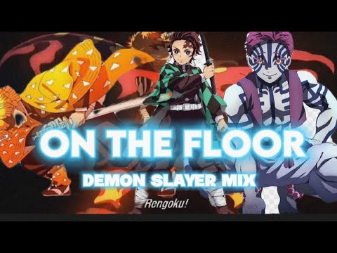 ON THE FLOOR- DEMON Slayer MIX