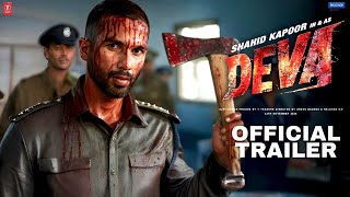 DEVA - Official Trailer | Shahid Kapoor | Pooja Hegde | Kubbra Sait | Deva Movie | Deva Songs