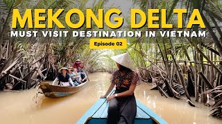 Mekong Delta tour from Ho Chi Minh 2022 | First time in Vietnam? Watch this | Ep. 02