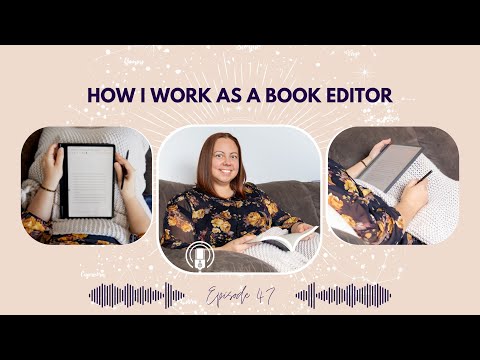 47 -  How I Work As A Book Editor