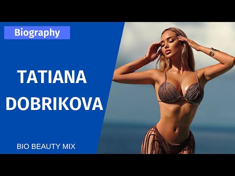 Tatiana Dobrikova - The Best Bikini Model | Biography & Info