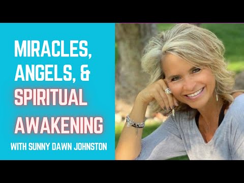 Miracles, Angels, and Spiritual Journeys: Life Balance with Sunny Dawn Johnston