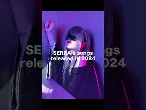 🎙️2024 SERRA Songs🎙️ あなたのお気に入りはどれ？ #おすすめ #SERRA #オリジナル #jrock #まとめ