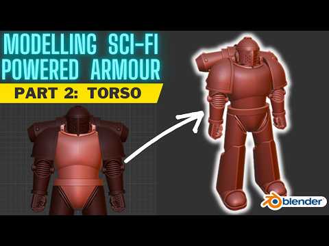 Modelling Sci-fi Powered Armour in Blender - Part 2: Torso