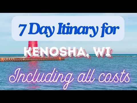 Kenosha Wisconsin 7 Day Trip Itinerary Including Costs and Transport - Kenosha Wisconsin 2024