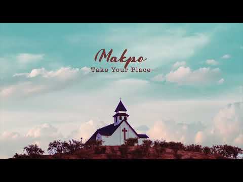 MAKPO - Take Your Place [Official AUDIO]