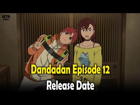 Dandadan episode 12 release date