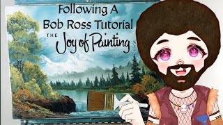 Following A Bob Ross Painting Tutorial (100% sober trust)【VAllure】