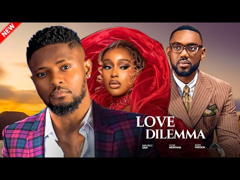 Watch Maurice Sam, Uche Montana, Eddy Watson (LOVE DILEMMA) - 2024 Nigerian Movie