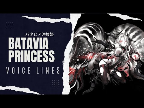 °•《 Batavia Princess Voice Lines - Kantai Collection 》•°