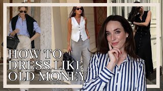 What is OLD MONEY STYLE? How to create QUIET LUXURY in your outfits and look expensive on any budget