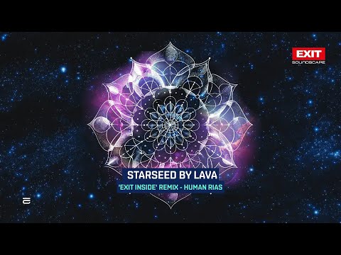 Starseed by Lava | 'EXIT Inside' remix -  Human Rias (Official Music Video)