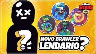 NOVO BRAWLER LENDÁRIO na PROXIMA ATUALIZAÇÃO DO BRAWL STARS? MUITAS COISAS "VAZARAM", SAIBA TUDO!