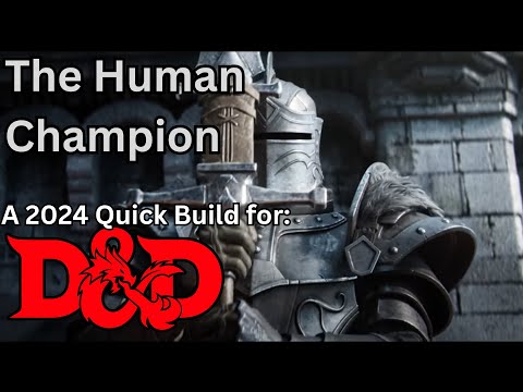 The Human Champion; a 2024 Fighter Build for Dungeons and Dragons!