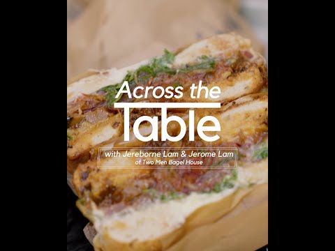 Across the Table with Jereborne Lam & Jerome Lam of Two Men Bagel House